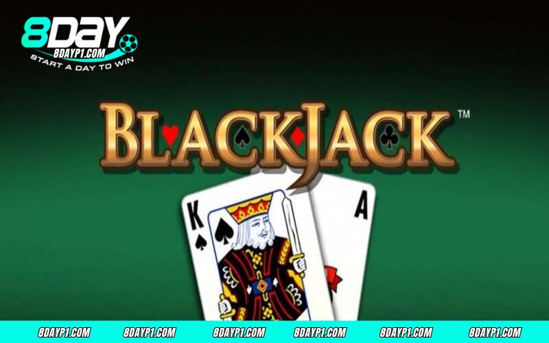 Blackjack là một game bài rất phổ biến tại nhà cái 8DAY