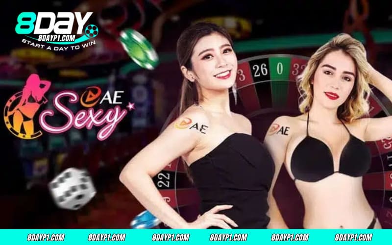 AE Sexy 8Day - sảnh cá cược giải trí hàng đầu thị trường châu Á 